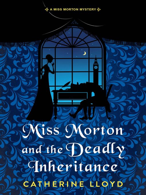 Title details for Miss Morton and the Deadly Inheritance by Catherine Lloyd - Wait list